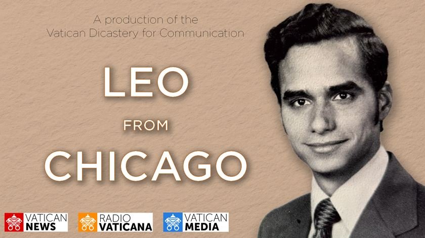 “Leo from Chicago”: documentário do Vaticano revela raízes norte-americanas do Papa Leão XIV