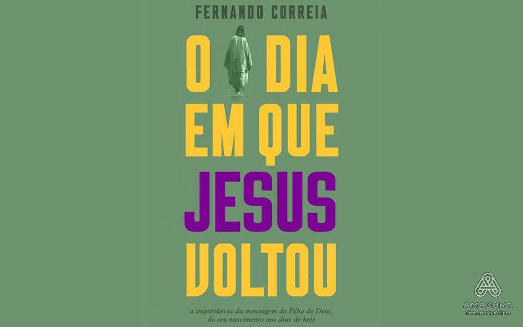 Lançamento do Livro: "O Dia em que Jesus Voltou" de Fernando Correia - 4 de Novembro